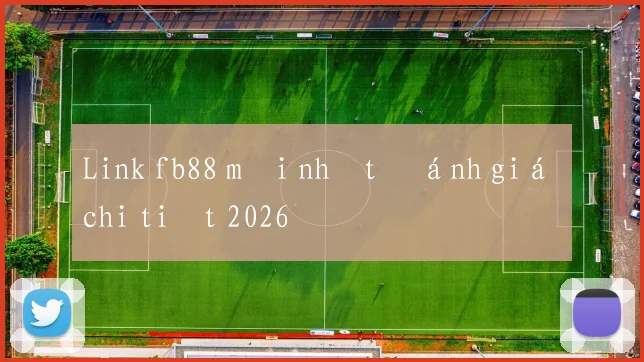 Link fb88 mới nhất đánh giá chi tiết 2026