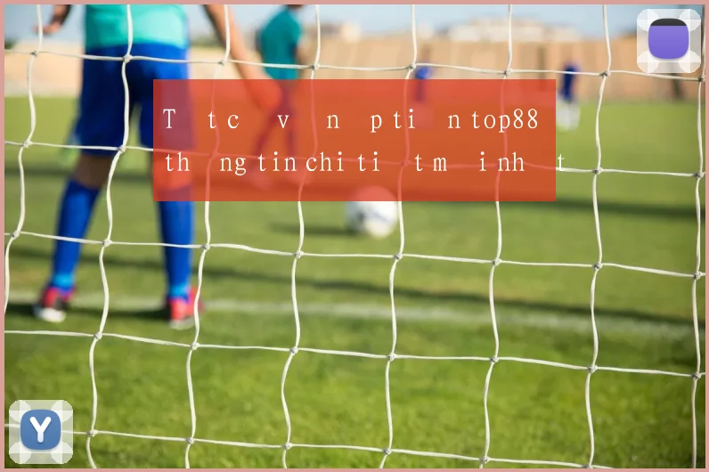 Tất cả về nạp tiền top88 thông tin chi tiết mới nhất 2026