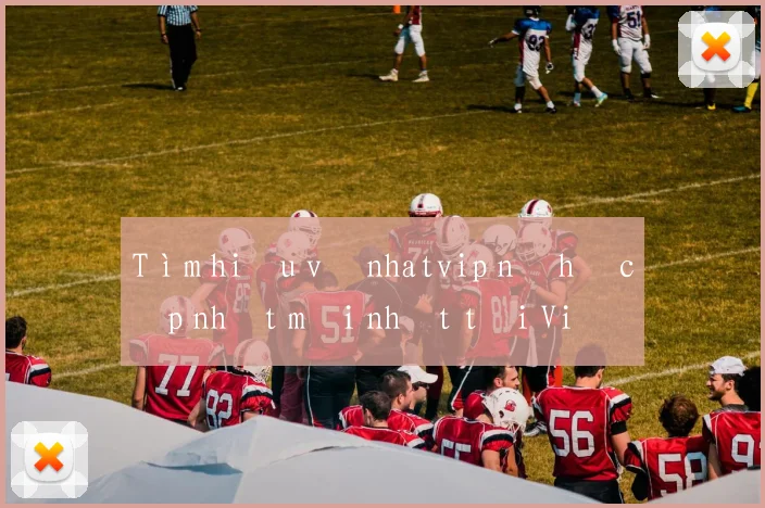 Tìm hiểu về nhatvip nổ hũ cập nhật mới nhất tại Việt Nam